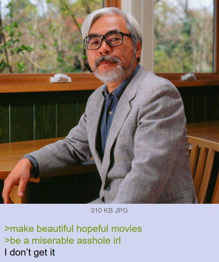 310 KB JPG >make beautiful hopeful movies >be a miserable a------ irl I don't get it