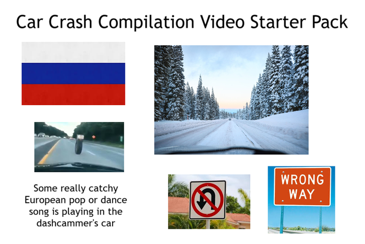 Car Crash Compilation Video Starter Pack Some really catchy European pop or dance song is playing in the dashcammer's car A WRONG WAY