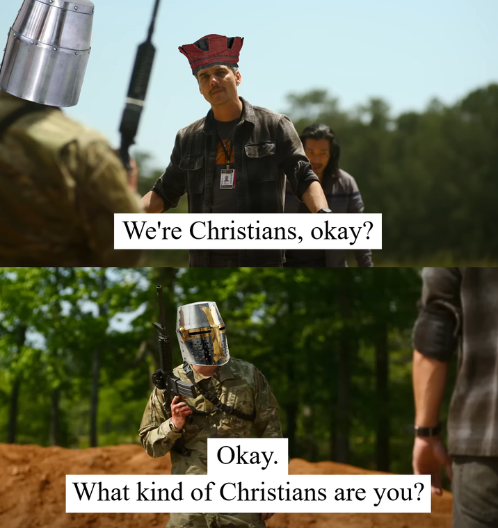 We're Christians, okay? Okay. What kind of Christians are you?