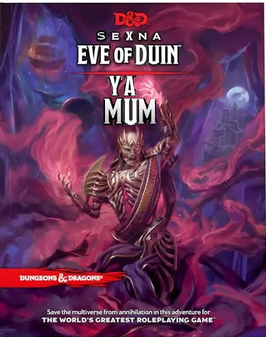 D&D SEX NA EVE OF DUIN YA MUM DUNGEONS & DRAGONS Save the multiverse from annihilation in this adventure for THE WORLD'S GREATEST ROLEPLAYING GAME