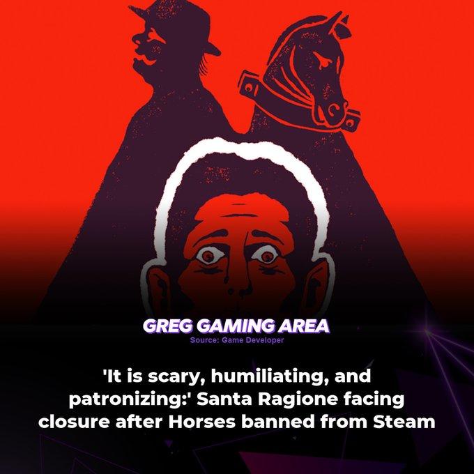 GREG GAMING AREA Source: Game Developer 'It is scary, humiliating, and patronizing:' Santa Ragione facing closure after Horses banned from Steam