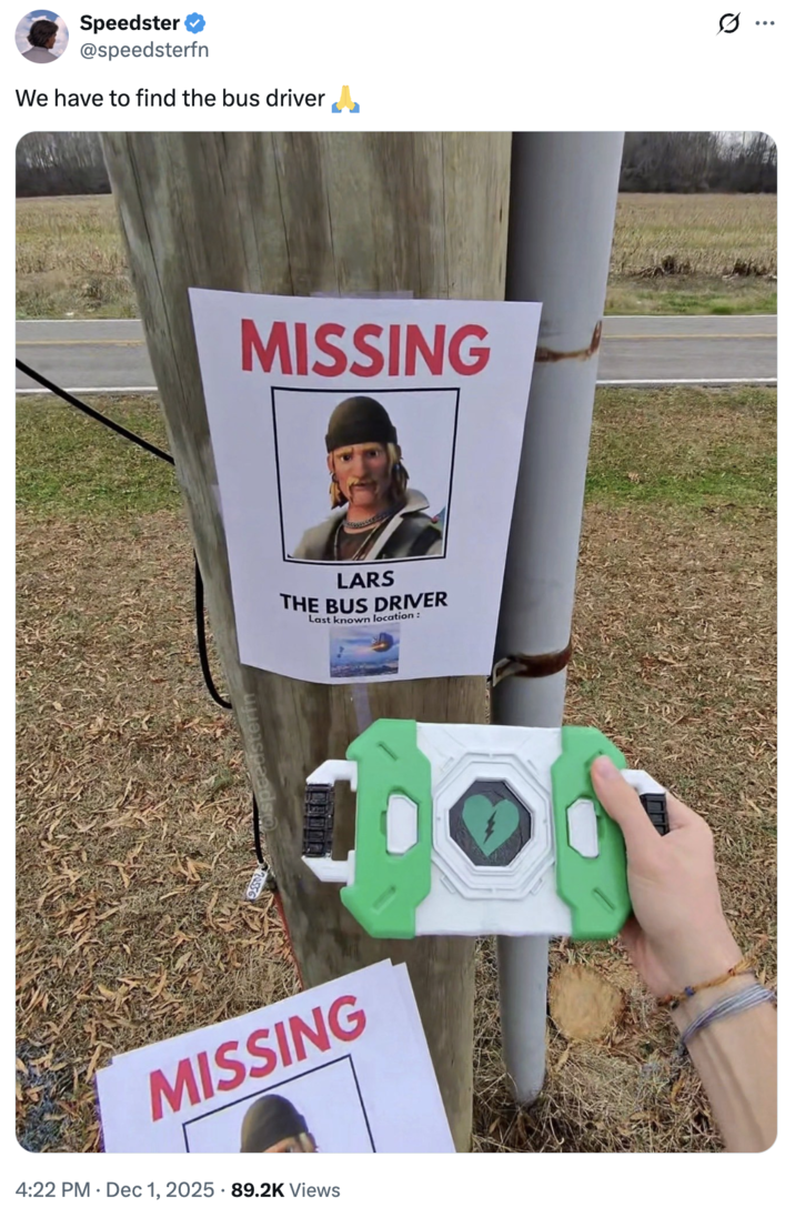 A "tweet":https://knowyourmeme.com/memes/sites/twitter-x showing someone hanging up missing posters for Lars the "_Fortnite_":https://knowyourmeme.com/memes/subcultures/fortnite Battle Bus driver.