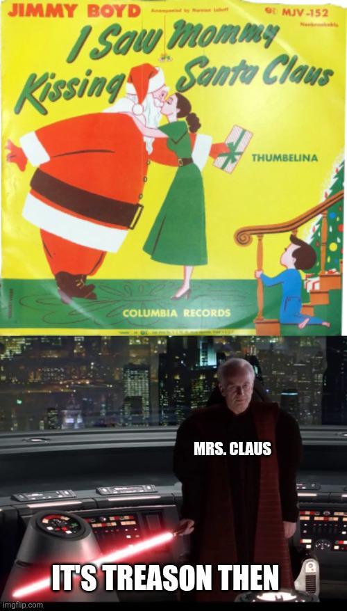 JIMMY BOYD MJV-152 Saw mommy Kissing Santa Claus D COLUMBIA RECORDS THUMBELINA MRS. CLAUS imgflip.com IT'S TREASON THEN