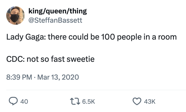 Tweet by @SteffanBassett that reads, "Lady Gaga: there could be 100 people in a room / CDC: not so fast sweetie."