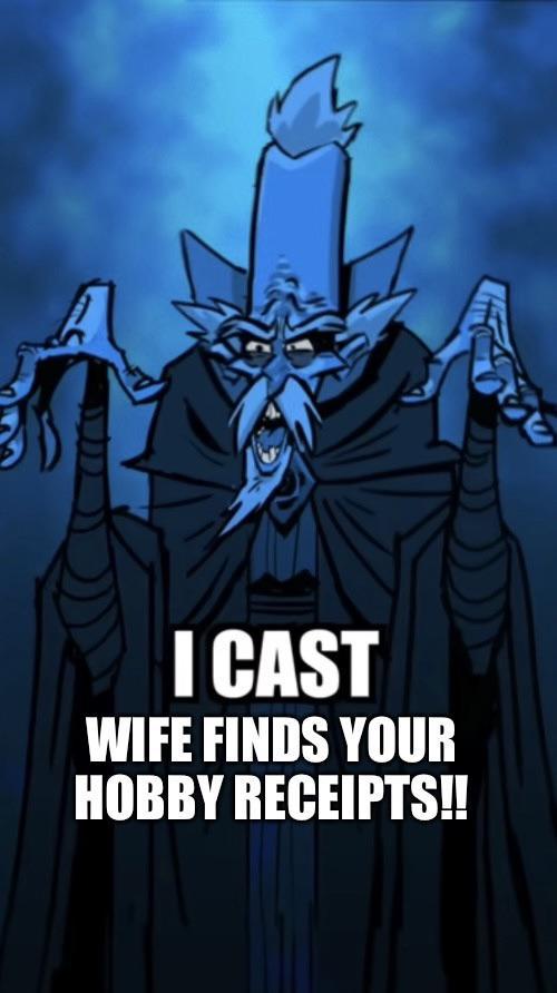 I CAST WIFE FINDS YOUR HOBBY RECEIPTS!!