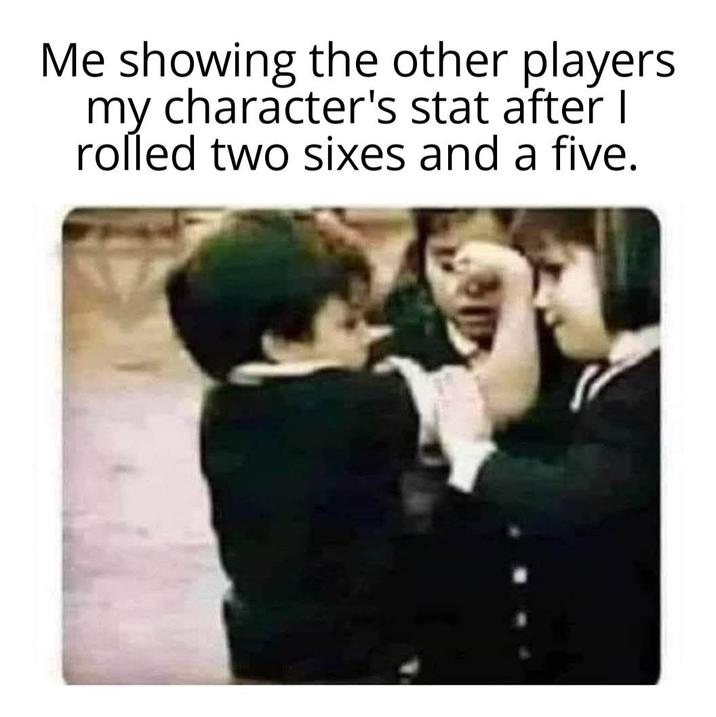 Me showing the other players my character's stat after I rolled two sixes and a five.