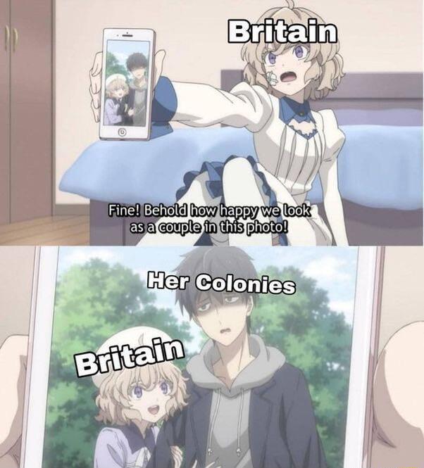 Britain Fine! Behold how happy we look as a couple in this photo! Her Colonies Britain