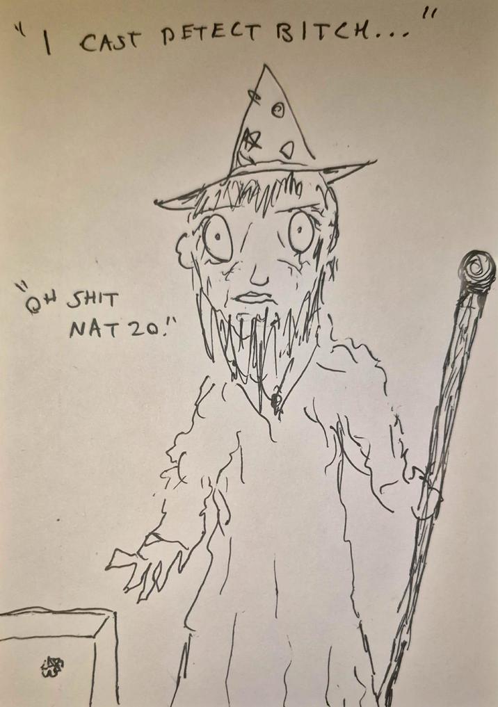 I CAST DETECT BITCH... 17 OH S--- NAT 20." "
