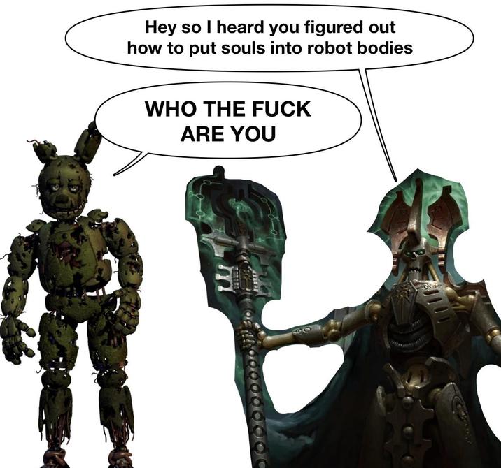 Hey so I heard you figured out how to put souls into robot bodies WHO THE F--- ARE YOU m