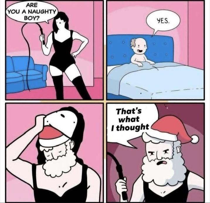 ARE YOU A NAUGHTY BOY? That's what I thought YES.