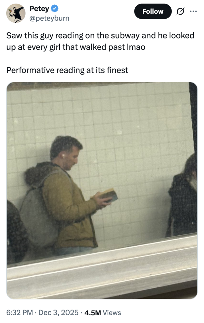 X user @peteyburn tweeted, "Saw this guy reading on the subway and he looked up at every girl that walked past lmao. Performative reading at its finest" alongside a grainy photo of a man waiting on a subway platform.