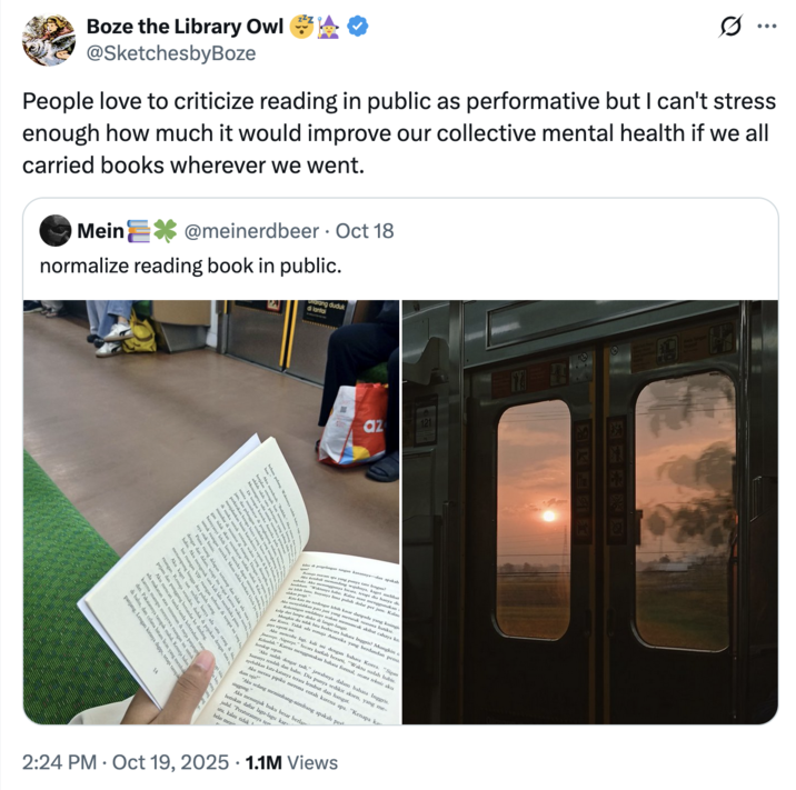 X user @SketchesbyBoze tweeted, "People love to criticize reading in public as performative but I can't stress enough how much it would improve our collective mental health if we all carried books wherever we went."