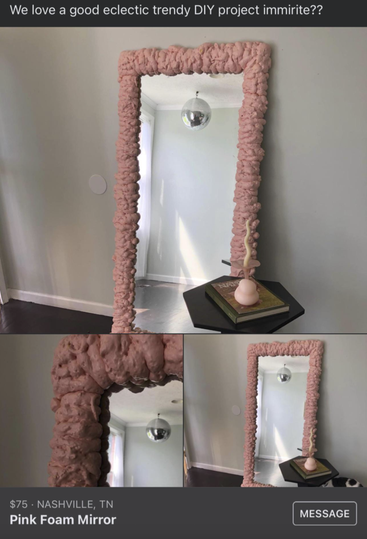 We love a good eclectic trendy DIY project immirite?? N $75. NASHVILLE, TN MESSAGE Pink Foam Mirror