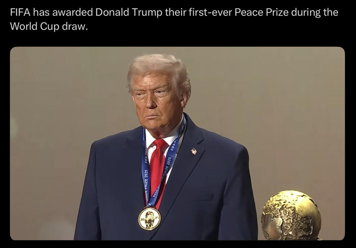 FIFA has awarded Donald Trump their first-ever Peace Prize during the World Cup draw. 20 AGE PRIZE 2025 PRIZE 2025 FIFA