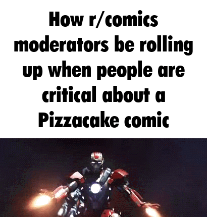 How r/comics moderators be rolling up when people are critical about a Pizzacake comic