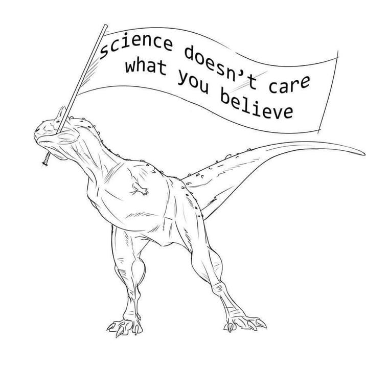 Science what you believe doesn't care