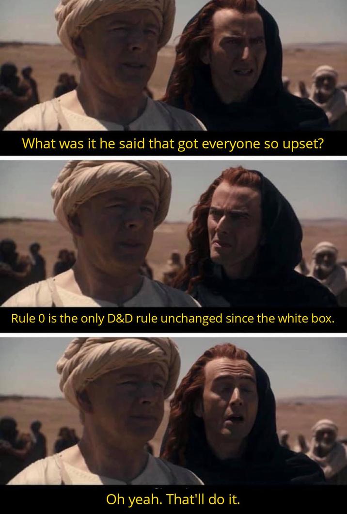 What was it he said that got everyone so upset? Rule 0 is the only D&D rule unchanged since the white box. Oh yeah. That'll do it.