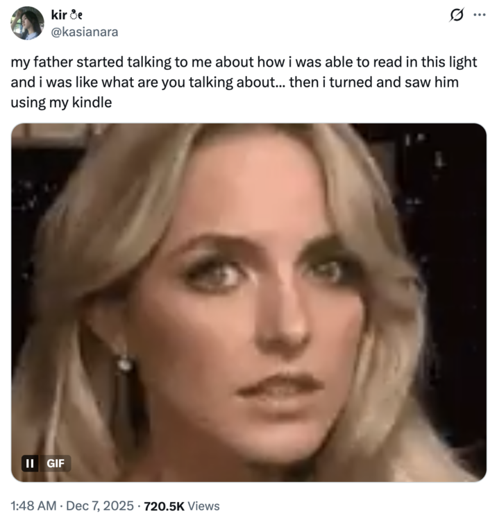 X user @kasianara tweeted, "my father started talking to me about how i was able to read in this light and i was like what are you talking about... then i turned and saw him using my kindle," gathering over 25,000 likes in a day.