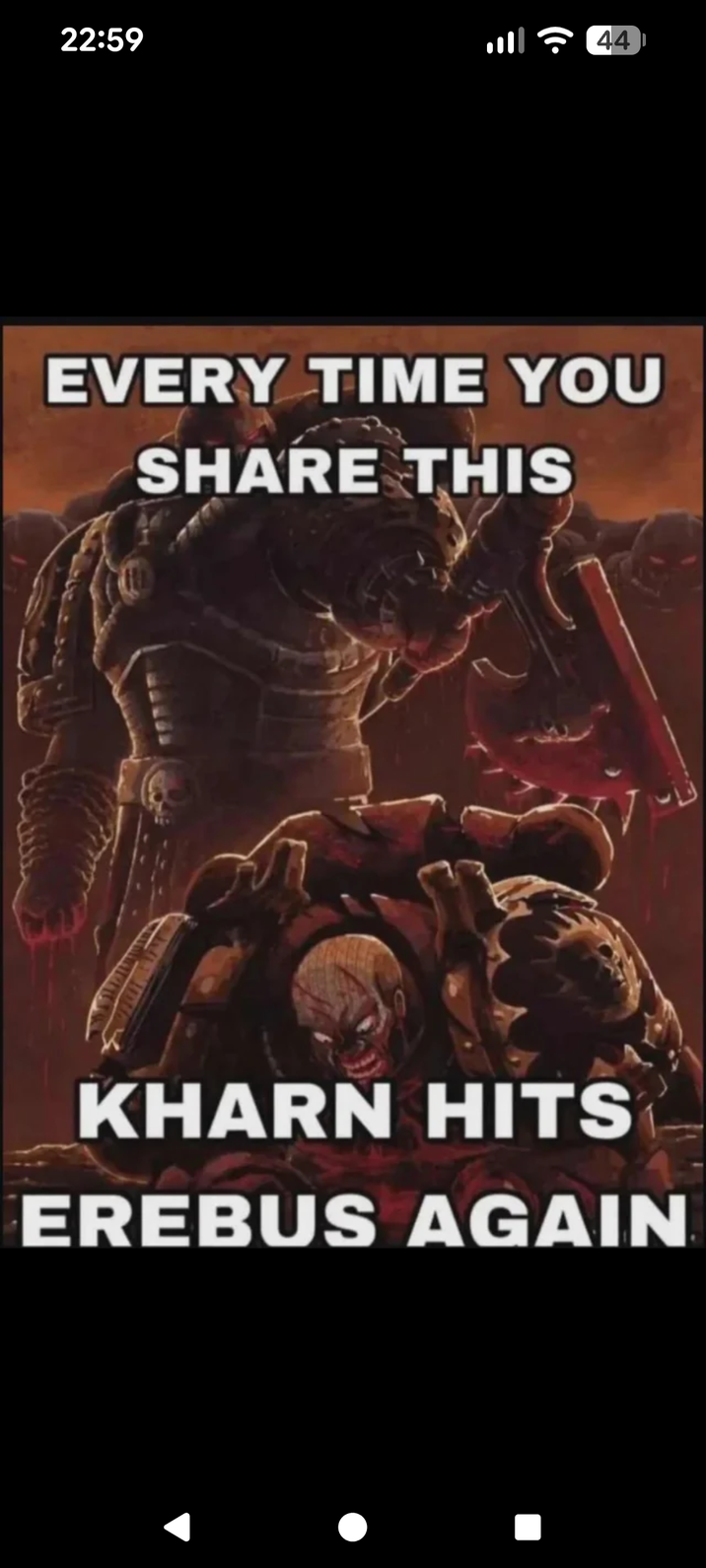 22:59 44 EVERY TIME YOU SHARE THIS KHARN HITS EREBUS AGAIN