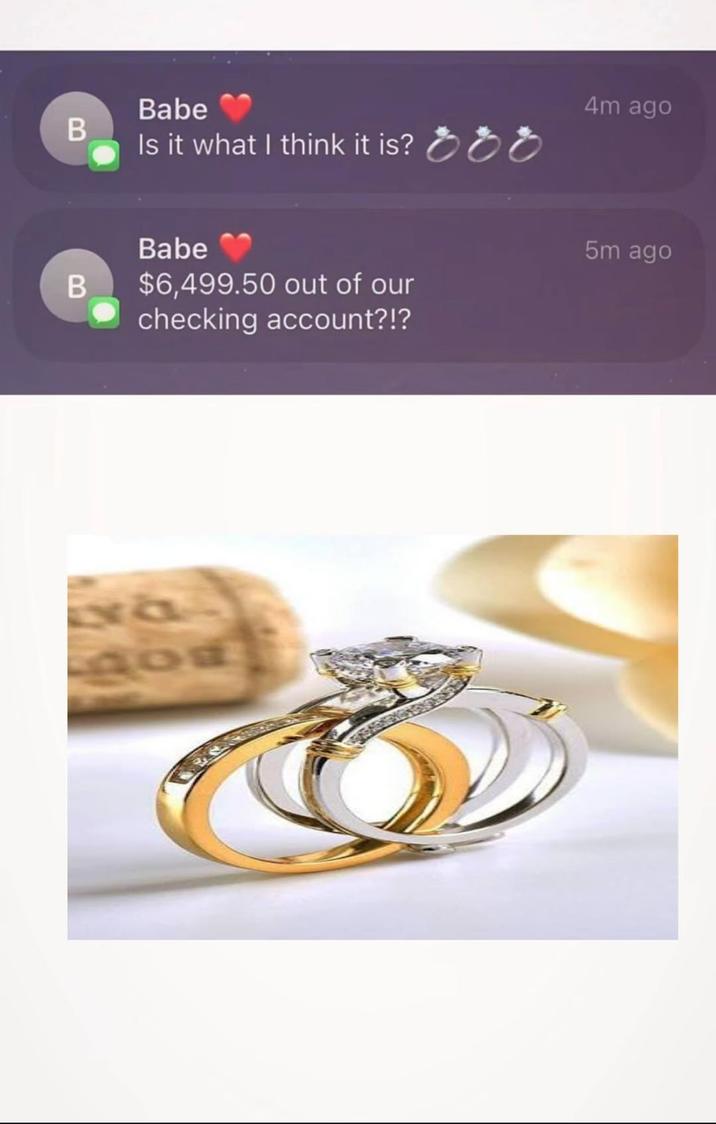 B B Babe Is it what I think it is? 000 4m ago Babe $6,499.50 out of our checking account?!? 5m ago QUE