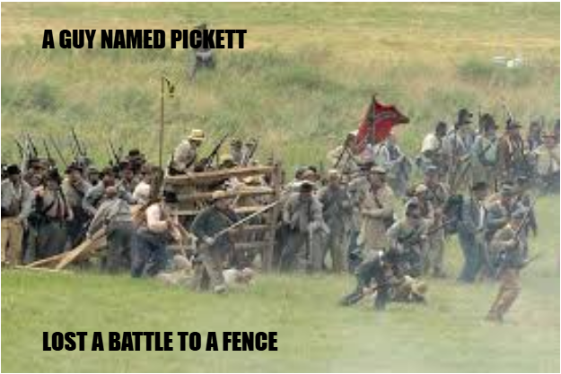A GUY NAMED PICKETT LOST A BATTLE TO A FENCE
