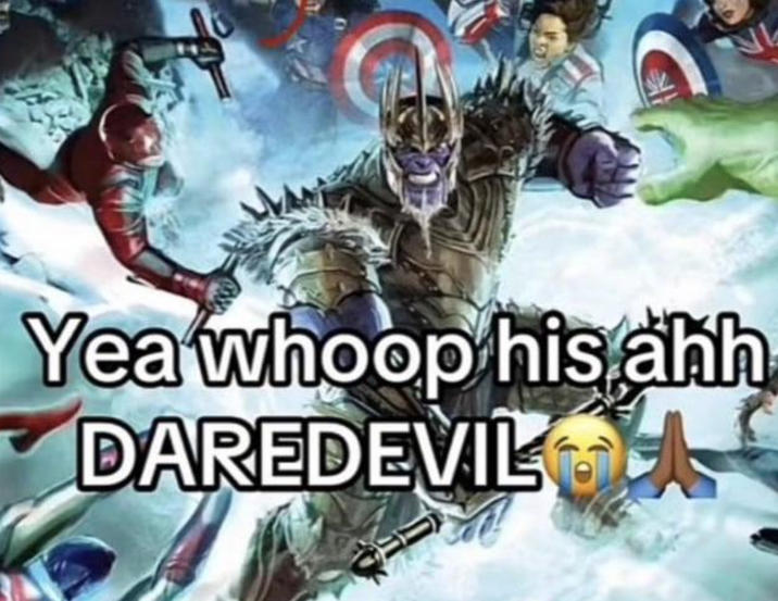 Yea whoop his ahh DAREDEVIL A