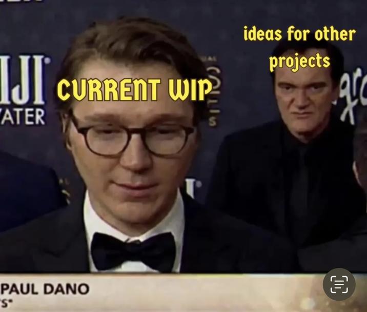 IJI CURRENT WIP ATER S ideas for other projects PAUL DANO "S" ⑩