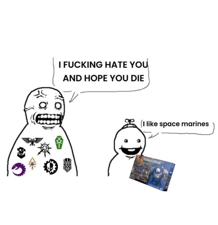 I F------ HATE YOU AND HOPE YOU DIE (I like space marines R3MMAHRAW