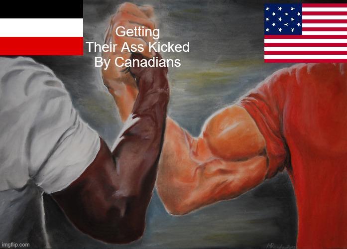 imgflip.com Getting Their Ass Kicked By Canadians