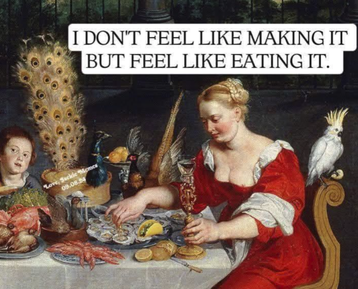 I DON'T FEEL LIKE MAKING IT BUT FEEL LIKE EATING IT. Love, Sackie Memes 09.08.24