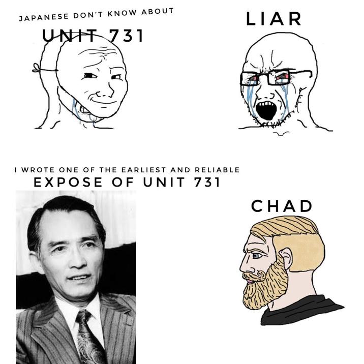 JAPANESE DON'T KNOW ABOUT UNIT 731 I WROTE ONE OF THE EARLIEST AND RELIABLE EXPOSE OF UNIT 731 LIAR CHAD