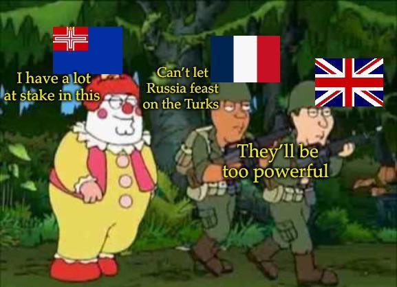 I have a lot at stake in this Can't let Russia feast on the Turks E They'll be too powerful