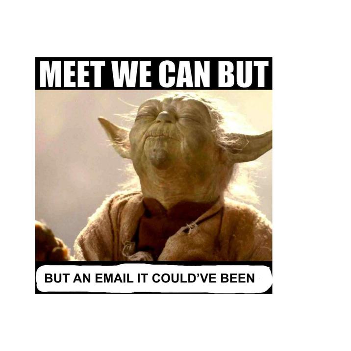 MEET WE CAN BUT BUT AN EMAIL IT COULD'VE BEEN
