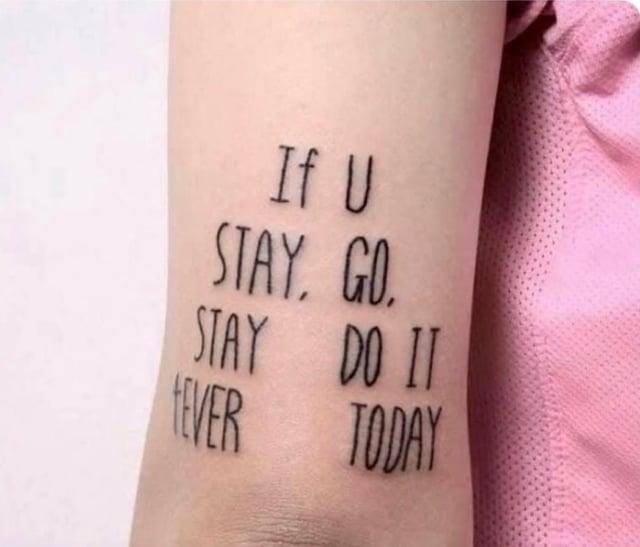 If U STAY, GO. STAY DO IT EVER TODAY