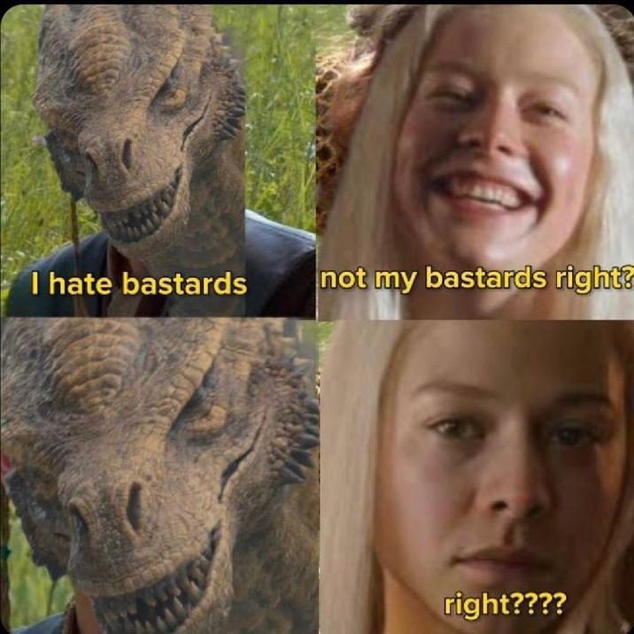 I hate bastards not my bastards right? right????