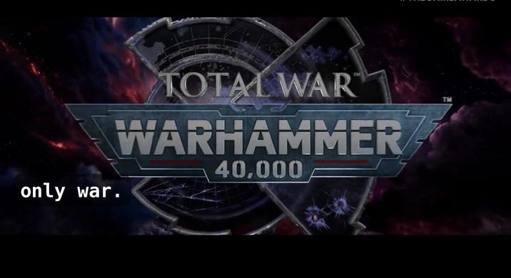 only war. TOTAL WAR WARHAMMER 40,000
