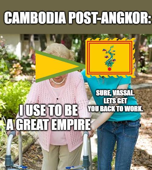 CAMBODIA POST-ANGKOR: I USE TO BE A GREAT EMPIRE SURE, VASSAL. LETS GET YOU BACK TO WORK. imgp.com