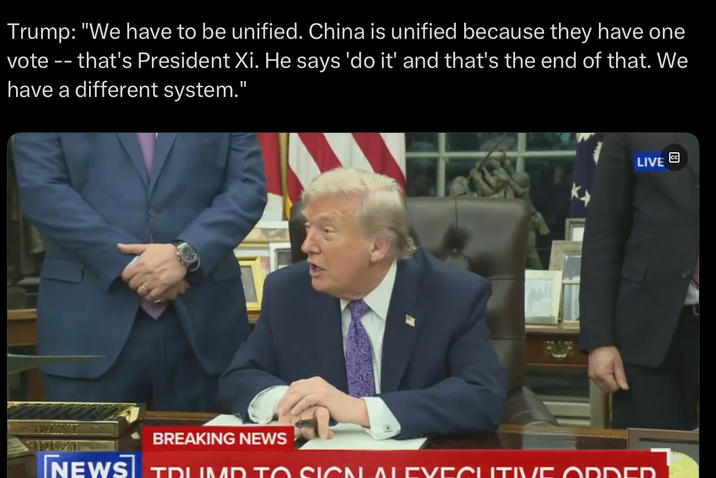 Trump: "We have to be unified. China is unified because they have one vote -- that's President Xi. He says 'do it' and that's the end of that. We have a different system." CC LIVE BREAKING NEWS NEWS TDLIMP TO SIGNALEVECUTIVE ODDED