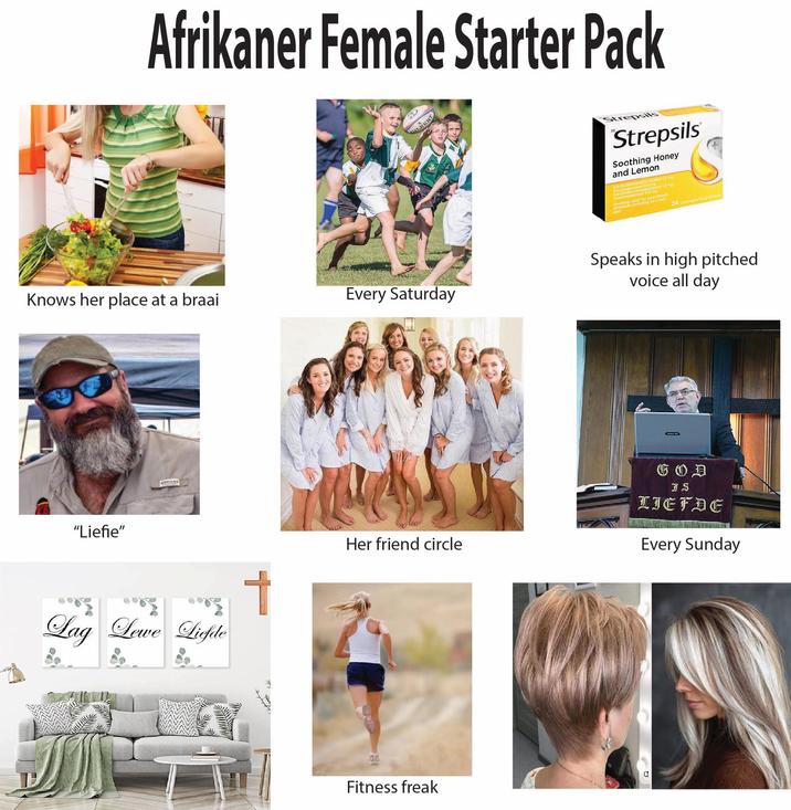 Afrikaner Female Starter Pack D GILBERT Knows her place at a braai Every Saturday "Liefie" Lag Lewe Liefde t Her friend circle a Fitness freak Strepsils Strepsils Soothing Honey and Lemon 0.6 mg 2,4-Dichlorobenzyl alcohol 1,2 mg, Sol 1,2 mg. sore throats for s Soothing relief Strelende verligting vir n seer keel 24 Lozenges/Suigtablette Speaks in high pitched voice all day GOD IS LIEFDE Every Sunday