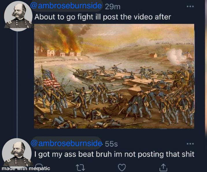 @ambroseburnside 29m About to go fight ill post the video after الص @ambroseburnside. 55s I got my ass beat bruh im not posting that s--- made with mematic 27