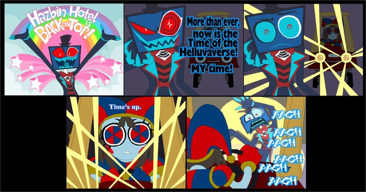 Hazbin Hotel More than ever, now is the Time of the Helluvaverse! MY time! Time's up. AACH SEARCH 80 AACH AACH AAGH AACH