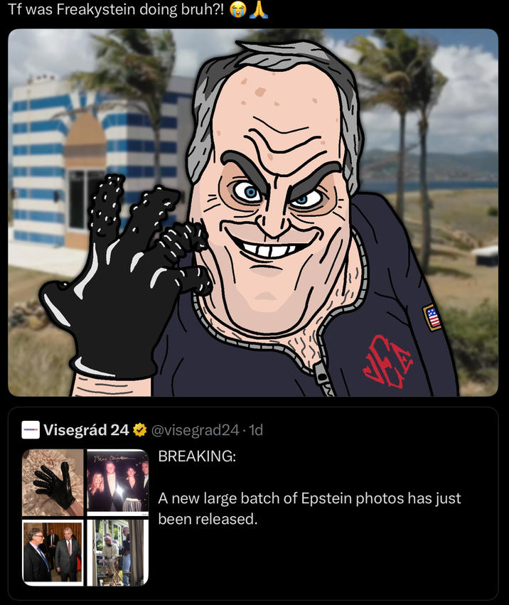 VISEGRAD24 Visegrád 24 Bin Chen Tf was Freakystein doing bruh?! 人 @visegrad24.1d BREAKING: A new large batch of Epstein photos has just been released. ma