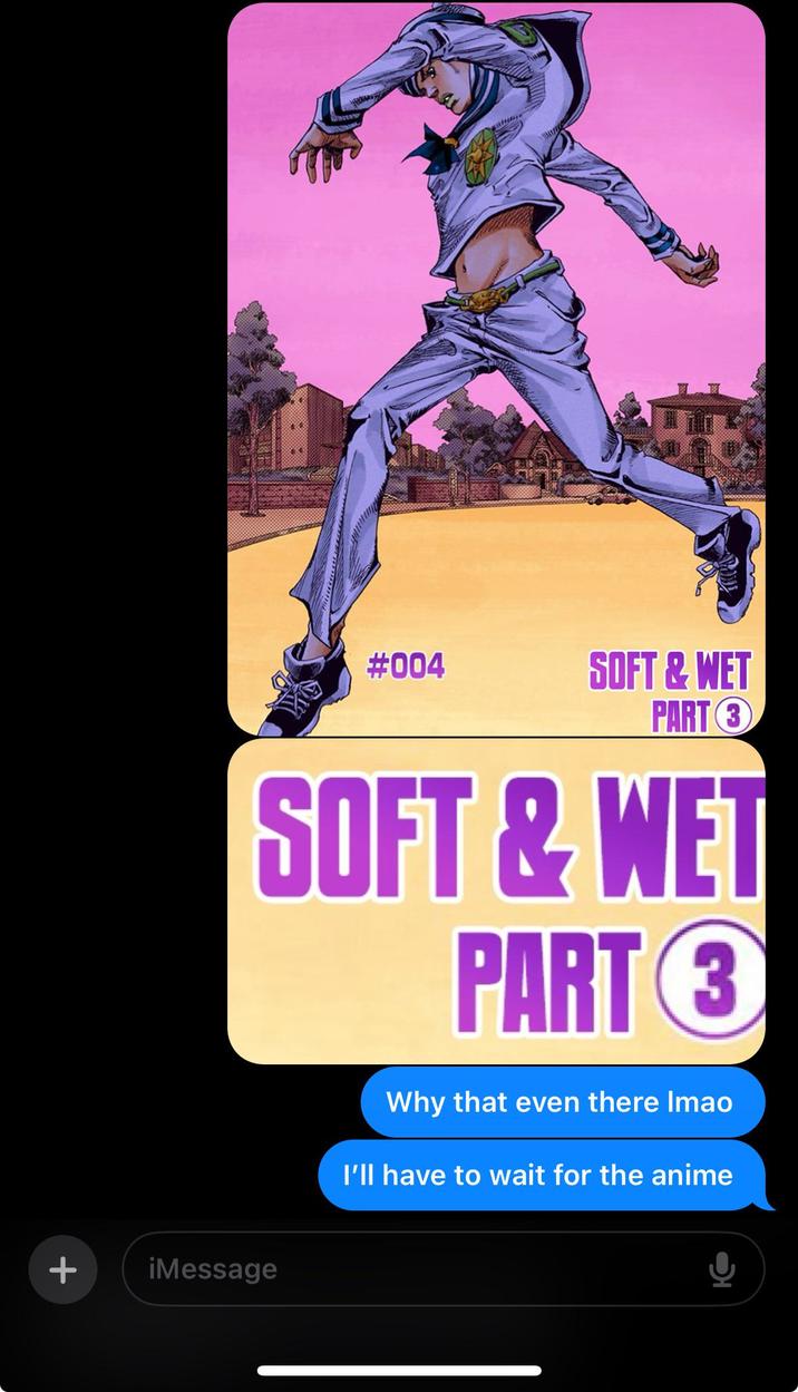 + #004 SOFT & WET PART 3 SOFT & WET PART 3 Why that even there Imao I'll have to wait for the anime iMessage