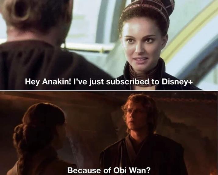 Hey Anakin! I've just subscribed to Disney+ Because of Obi Wan?