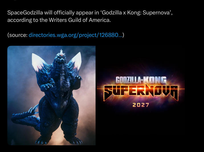 SpaceGodzilla will officially appear in 'Godzilla x Kong: Supernova', according to the Writers Guild of America. (source: directories.wga.org/project/126880...) GODZILLA-KONG SUPERNOVR 2027