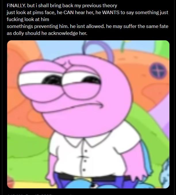 FINALLY. but i shall bring back my previous theory just look at pims face, he CAN hear her, he WANTS to say something just f------ look at him somethings preventing him. he isnt allowed. he may suffer the same fate as dolly should he acknowledge her.