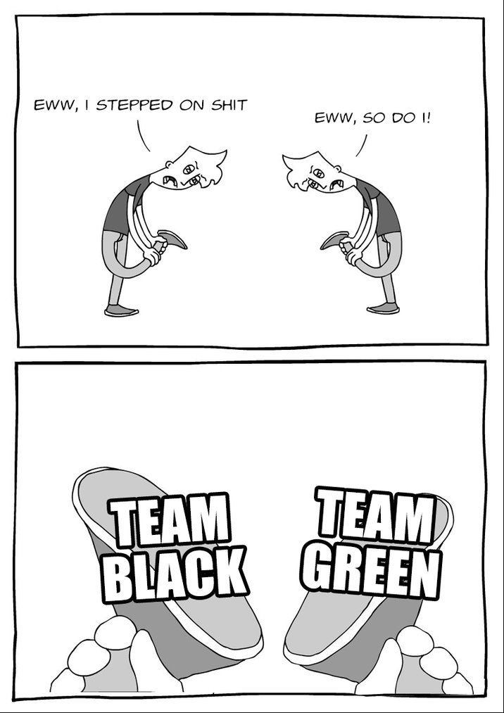 EWW, I STEPPED ON S--- EWW, SO DO !! TEAM TEAM BLACK GREEN