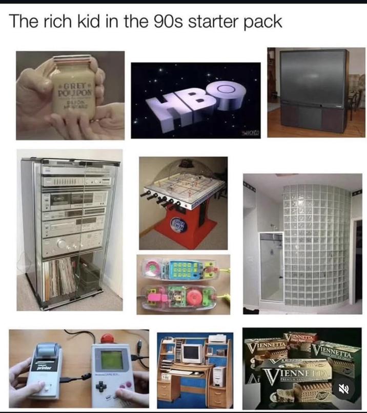 The rich kid in the 90s starter pack GREY > POUPON PAION MENYARD HBO CHEN SHIORED TIENNETTA VIENNETTA IENNETTA IENNETTA VIE FREMIUM CAN