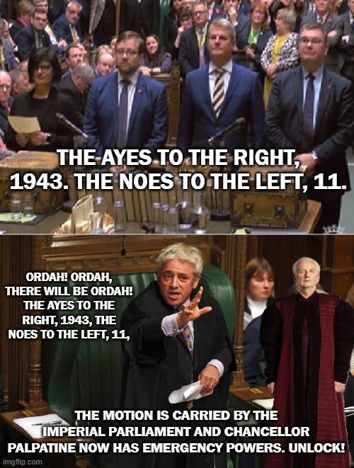 THE AYES TO THE RIGHT, 1943. THE NOES TO THE LEFT, 11. ORDAH! ORDAH, THERE WILL BE ORDAH! THE AYES TO THE RIGHT, 1943, THE NOES TO THE LEFT, 11, THE MOTION IS CARRIED BY THE IMPERIAL PARLIAMENT AND CHANCELLOR PALPATINE NOW HAS EMERGENCY POWERS. UNLOCK! imgflip.com
