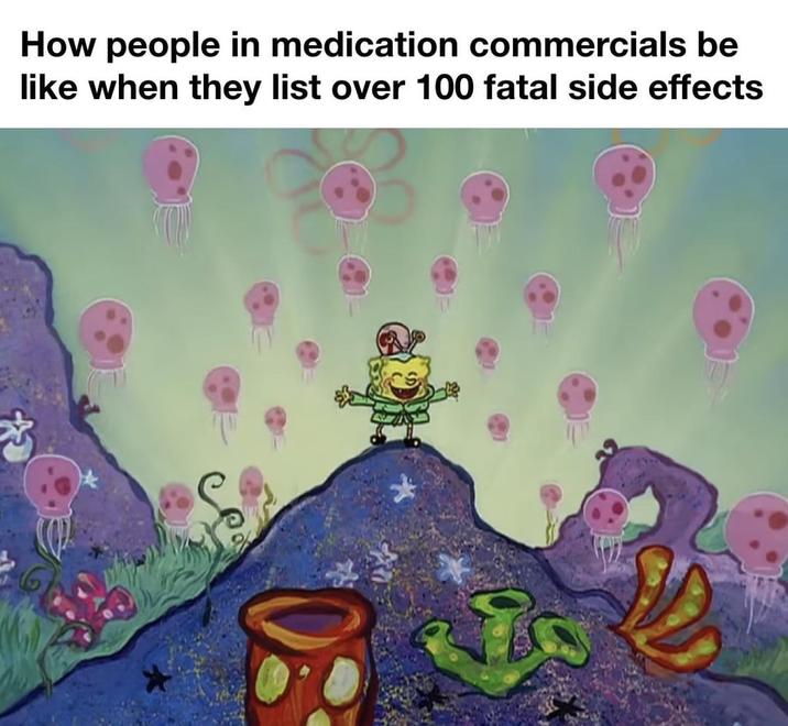 How people in medication commercials be like when they list over 100 fatal side effects